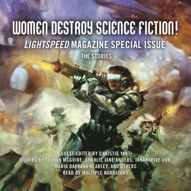 Christie Yant, Seanan McGuire - Women Destroy Science Fiction!, Ljudbok