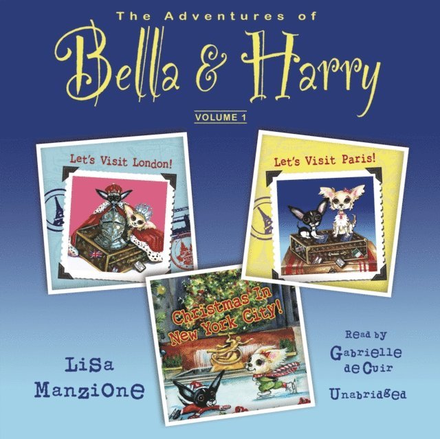 Lisa Manzione - Adventures of Bella & Harry, Vol. 1, Ljudbok