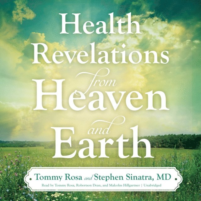 Robertson Dean, Tommy Rosa - Health Revelations from Heaven and Earth, Ljudbok