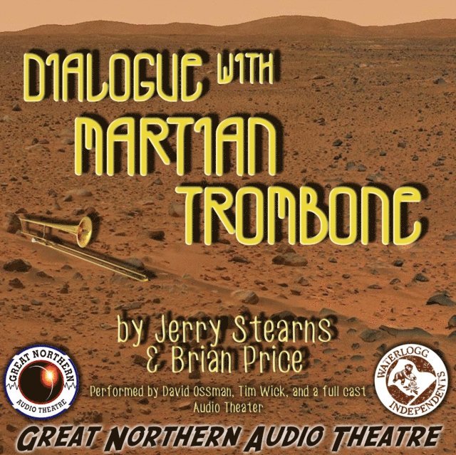 Jerry Stearns, Brian Price - Dialogue with Martian Trombone, Ljudbok