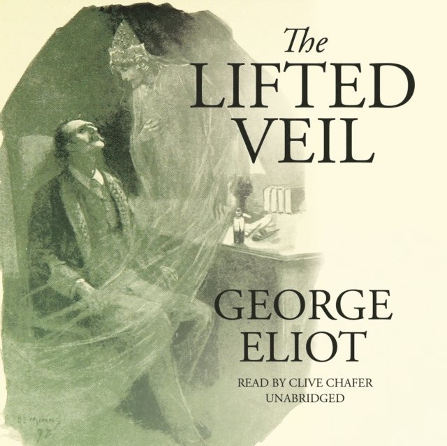 George Eliot - Lifted Veil, Ljudbok