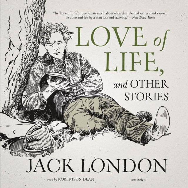 Jack London - Love of Life, and Other Stories, Ljudbok