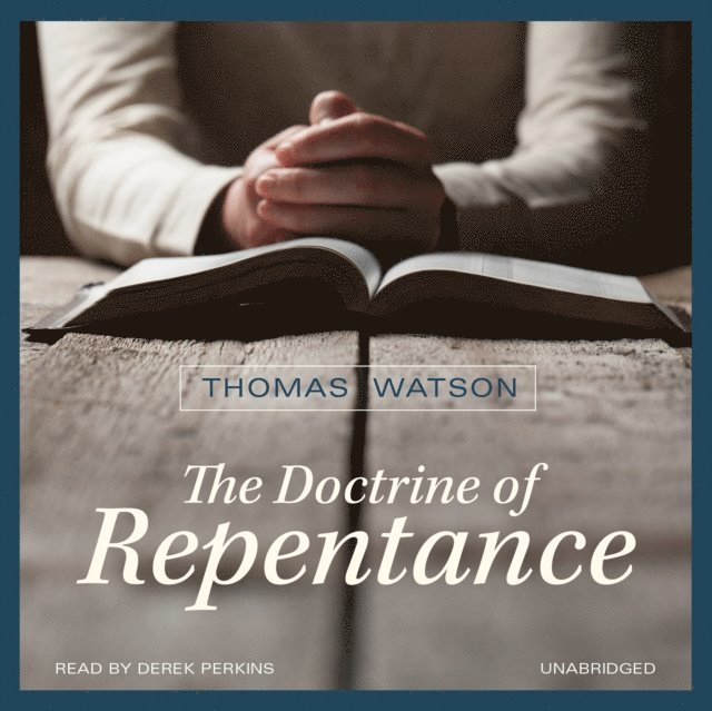 Thomas Watson - Doctrine of Repentance, Ljudbok
