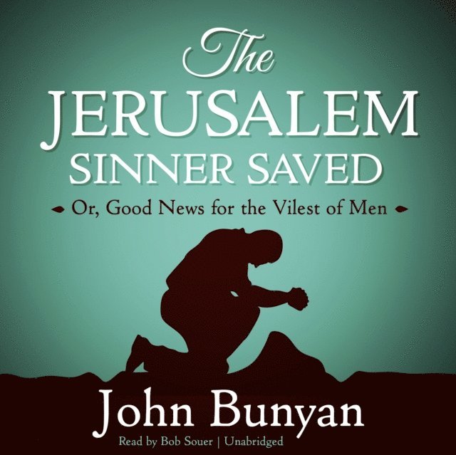 John Bunyan - Jerusalem Sinner Saved, Ljudbok