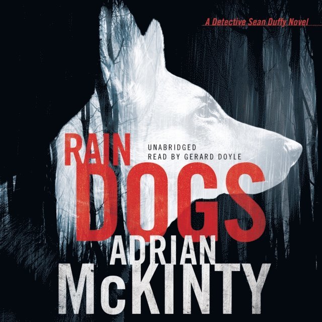 Adrian McKinty - Rain Dogs, Ljudbok