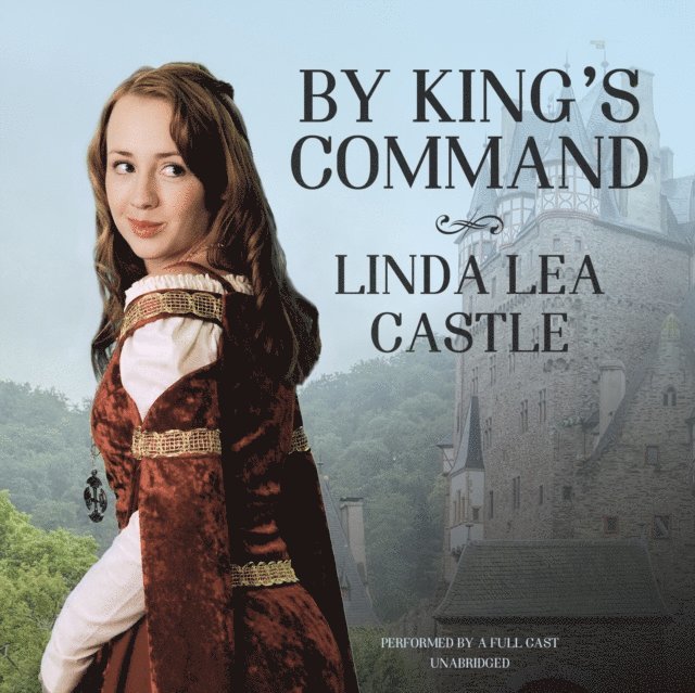 Linda Lea Castle - By King's Command, Ljudbok