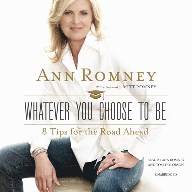 Ann Romney - Whatever You Choose to Be, Ljudbok