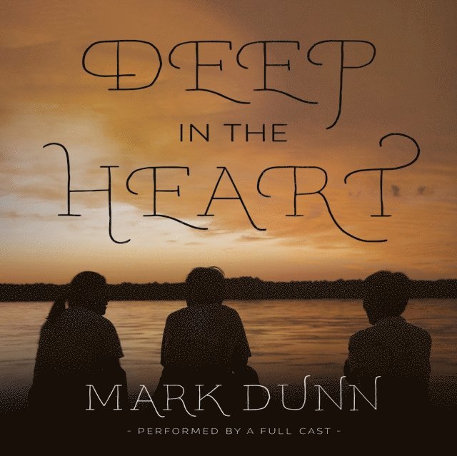 Mark Dunn - Deep in the Heart, Ljudbok