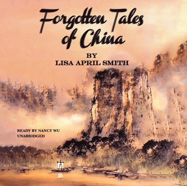 Lisa April Smith - Forgotten Tales of China, Ljudbok
