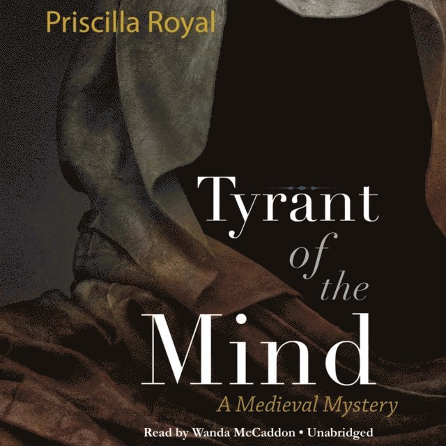Priscilla Royal - Tyrant of the Mind, Ljudbok