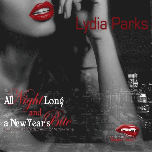 Lydia Parks - All Night Long and A New Year's Bite, Ljudbok