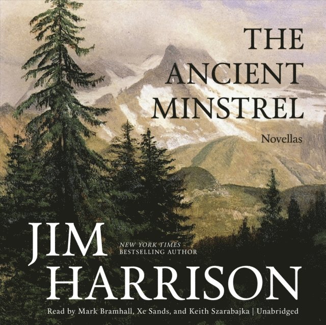 Jim Harrison - Ancient Minstrel, Ljudbok