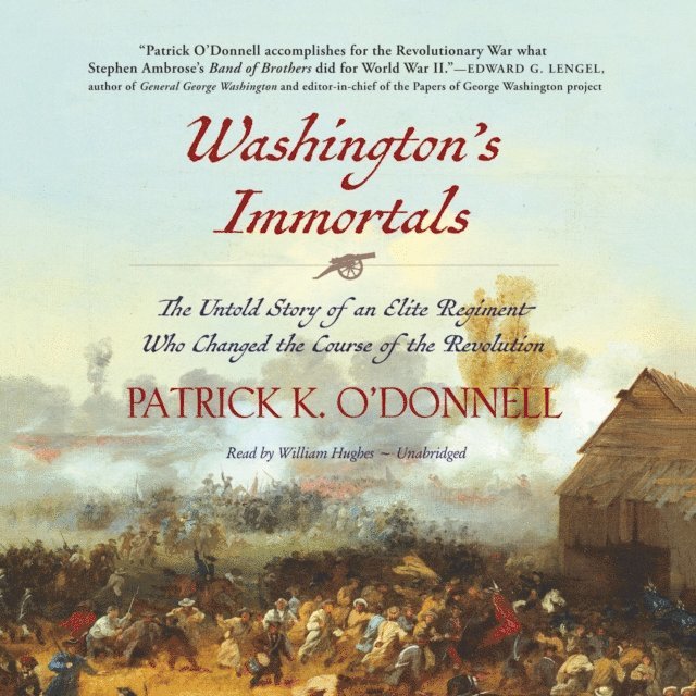 Patrick K. O'Donnell - Washington's Immortals, Ljudbok