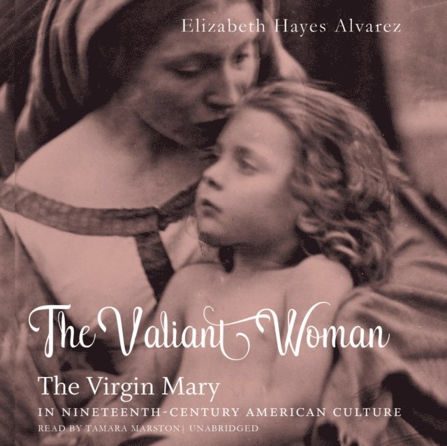 Elizabeth Hayes Alvarez - Valiant Woman, Ljudbok