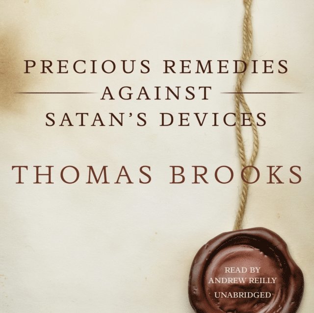 Thomas Brooks - Precious Remedies against Satan's Devices, Ljudbok