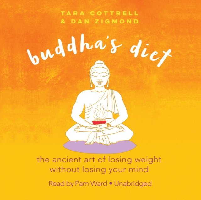 Dan Zigmond, Tara Cottrell - Buddha's Diet, Ljudbok