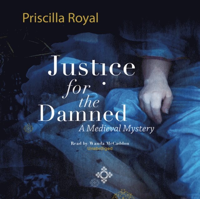 Priscilla Royal - Justice for the Damned, Ljudbok