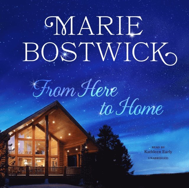 Marie Bostwick - From Here to Home, Ljudbok