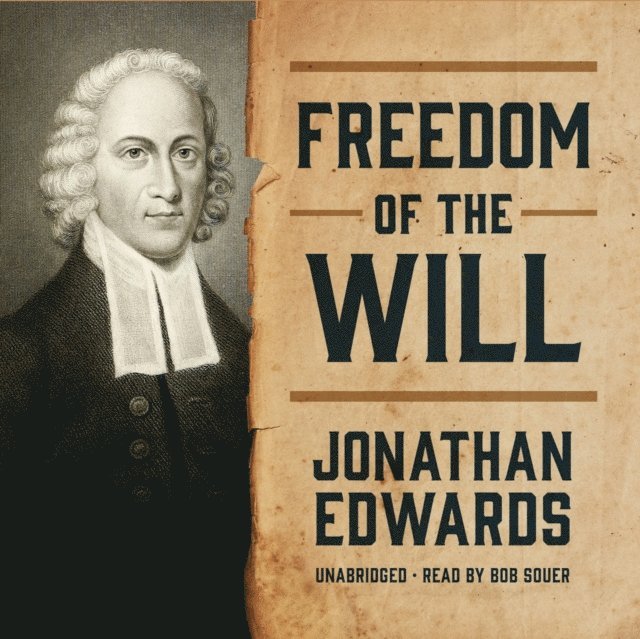 Jonathan Edwards - Freedom of the Will, Ljudbok