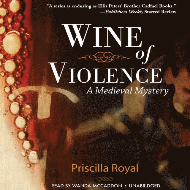 Priscilla Royal - Wine of Violence, Ljudbok