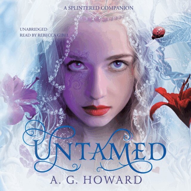 A. G. Howard - Untamed, Ljudbok