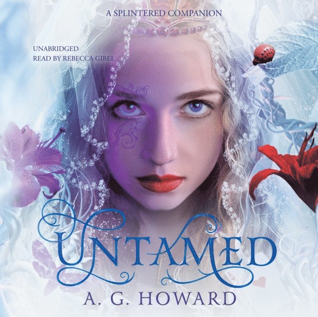 A. G. Howard - Untamed, Ljudbok