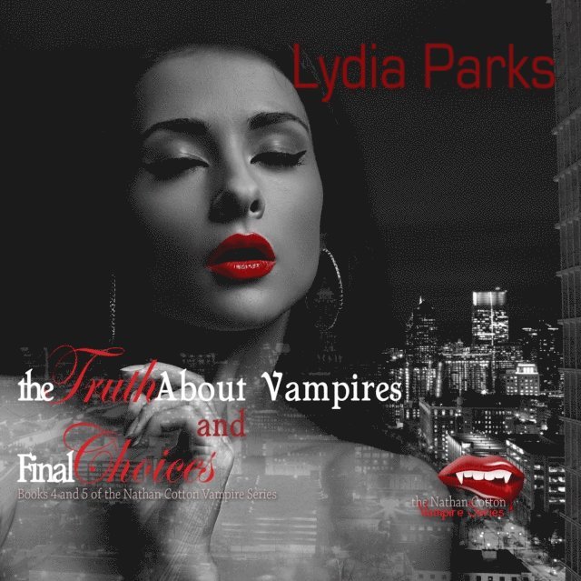 Lydia Parks - Truth about Vampires and Final Choices, Ljudbok