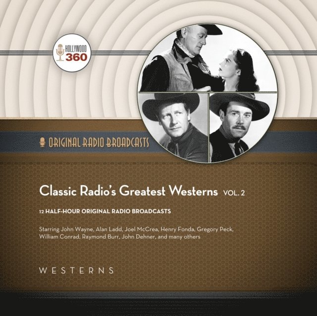 Hollywood 360 - Classic Radio's Greatest Westerns, Vol. 2, Ljudbok