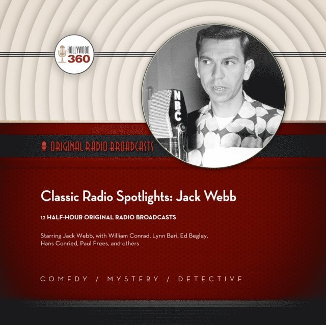 Jack Webb, Hollywood 360 - Classic Radio Spotlights: Jack Webb, Ljudbok