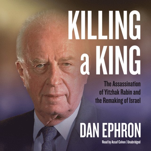 Dan Ephron - Killing a King, Ljudbok