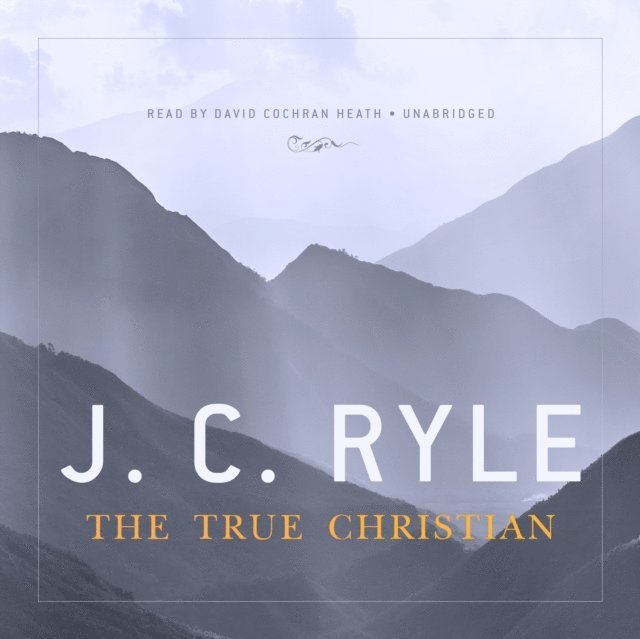 J. C. Ryle - True Christian, Ljudbok