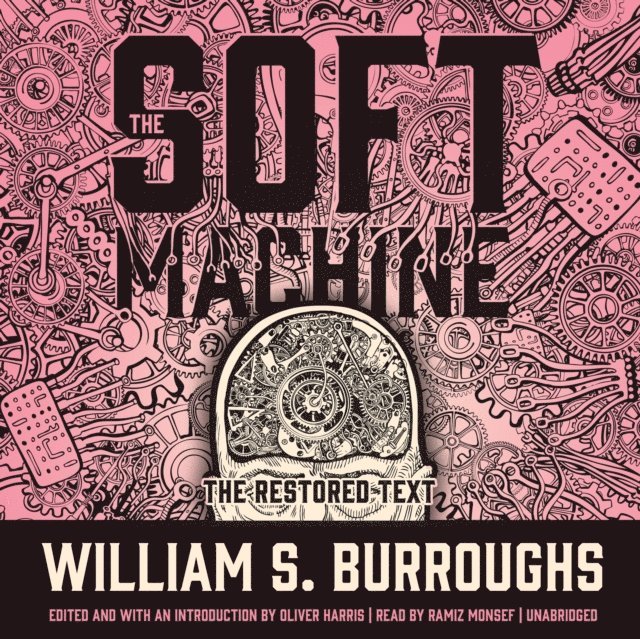 William S. Burroughs, Oliver Harris - Soft Machine, Ljudbok
