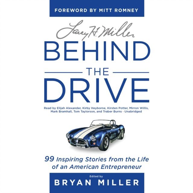 Bryan Miller, Elijah Alexander - Larry H. Miller: Behind the Drive, Ljudbok
