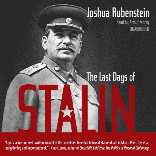 Joshua Rubenstein - Last Days of Stalin, Ljudbok