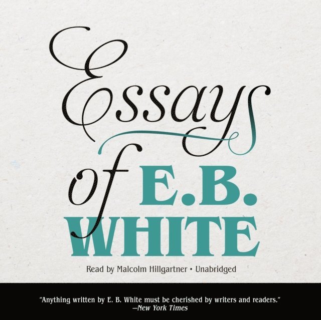 E. B. White - Essays of E. B. White, Ljudbok