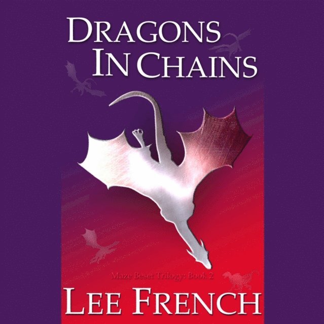 Lee French - Dragons in Chains, Ljudbok