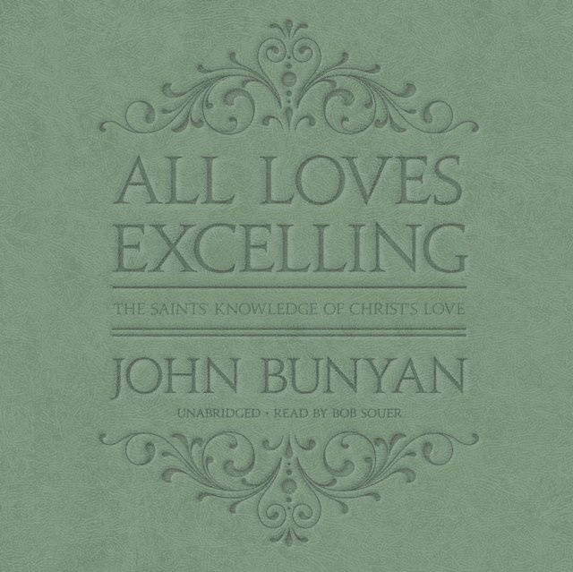 John Bunyan - All Loves Excelling, Ljudbok