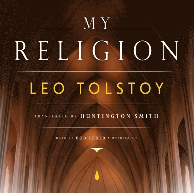 Leo Tolstoy - My Religion, Ljudbok