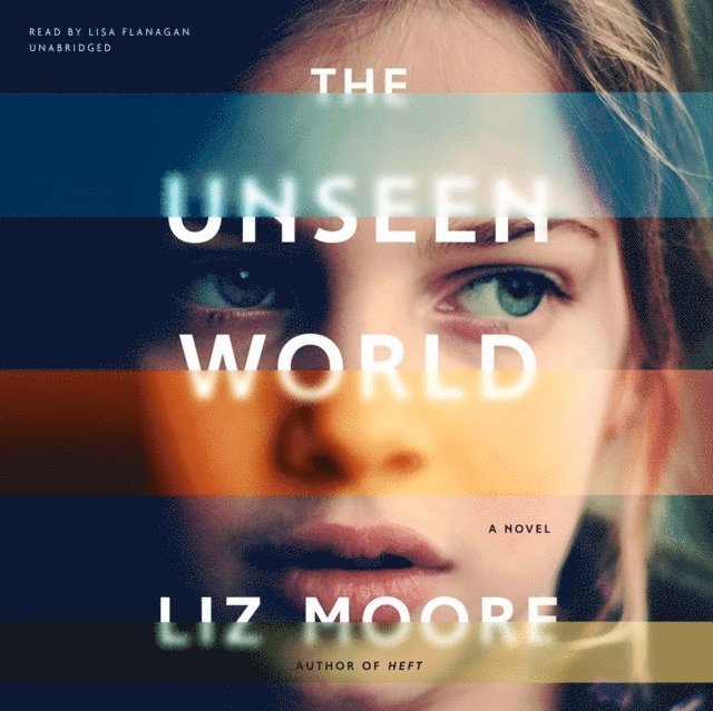 Liz Moore - Unseen World, Ljudbok