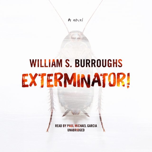 William S. Burroughs - Exterminator!, Ljudbok