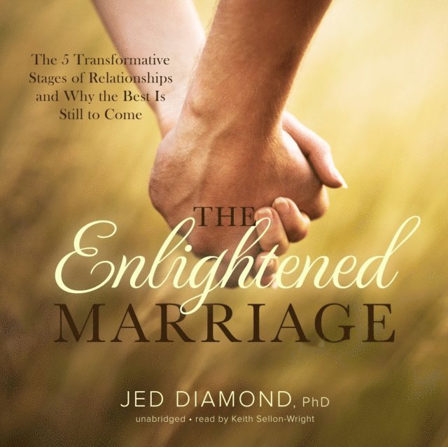 Jed  Diamond PhD - Enlightened Marriage, Ljudbok