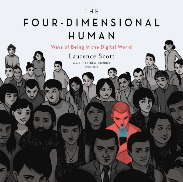 Laurence Scott - Four-Dimensional Human, Ljudbok