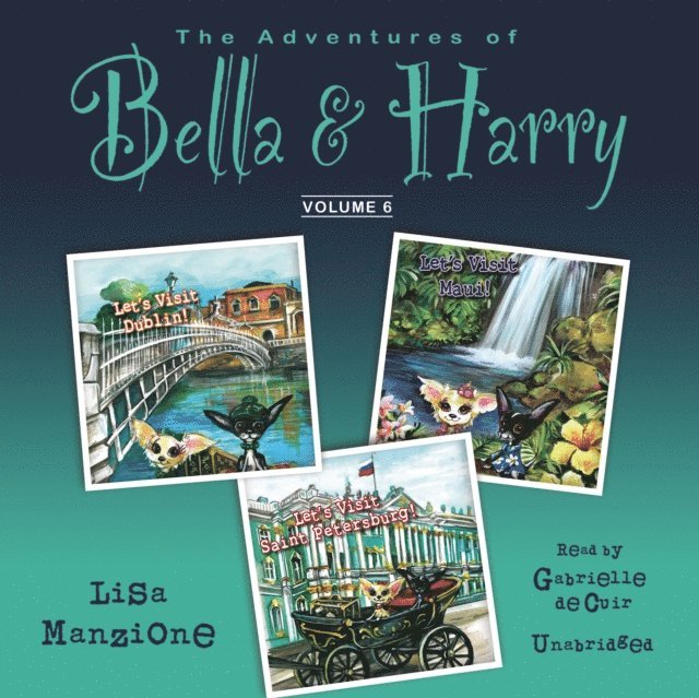 Lisa Manzione - Adventures of Bella & Harry, Vol. 6, Ljudbok