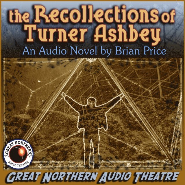 Brian Price, Great Northern Audio Theatre - Recollections of Turner Ashbey, Ljudbok