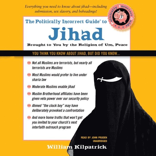 William Kilpatrick - Politically Incorrect Guide to Jihad, Ljudbok. Tillgänglighet: Lägg i varukorg
