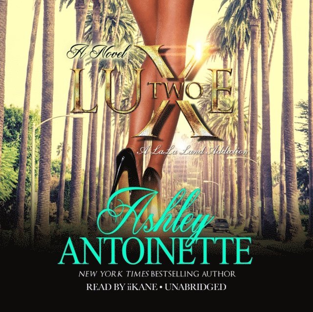 Ashley Antoinette - Luxe 2, Ljudbok