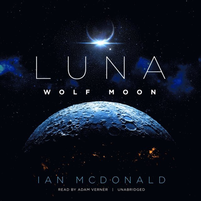 Ian McDonald - Luna: Wolf Moon, Ljudbok