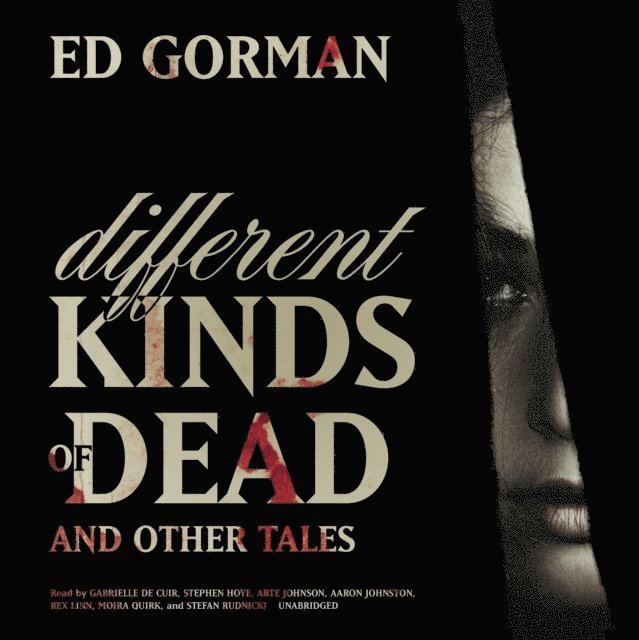Ed Gorman - Different Kinds of Dead, and Other Tales, Ljudbok