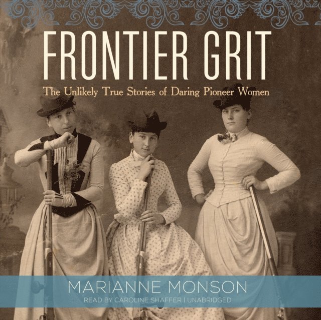 Marianne Monson - Frontier Grit, Ljudbok