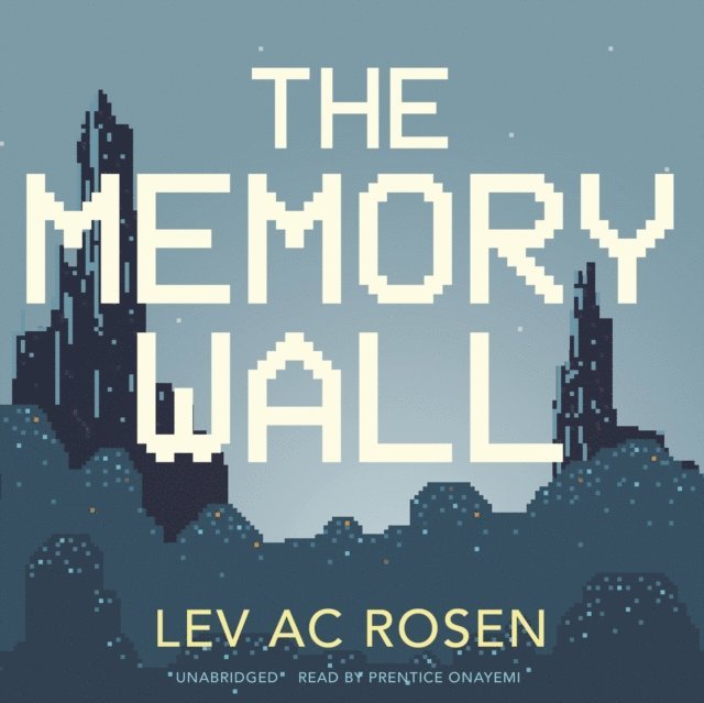 Lev AC Rosen - Memory Wall, Ljudbok